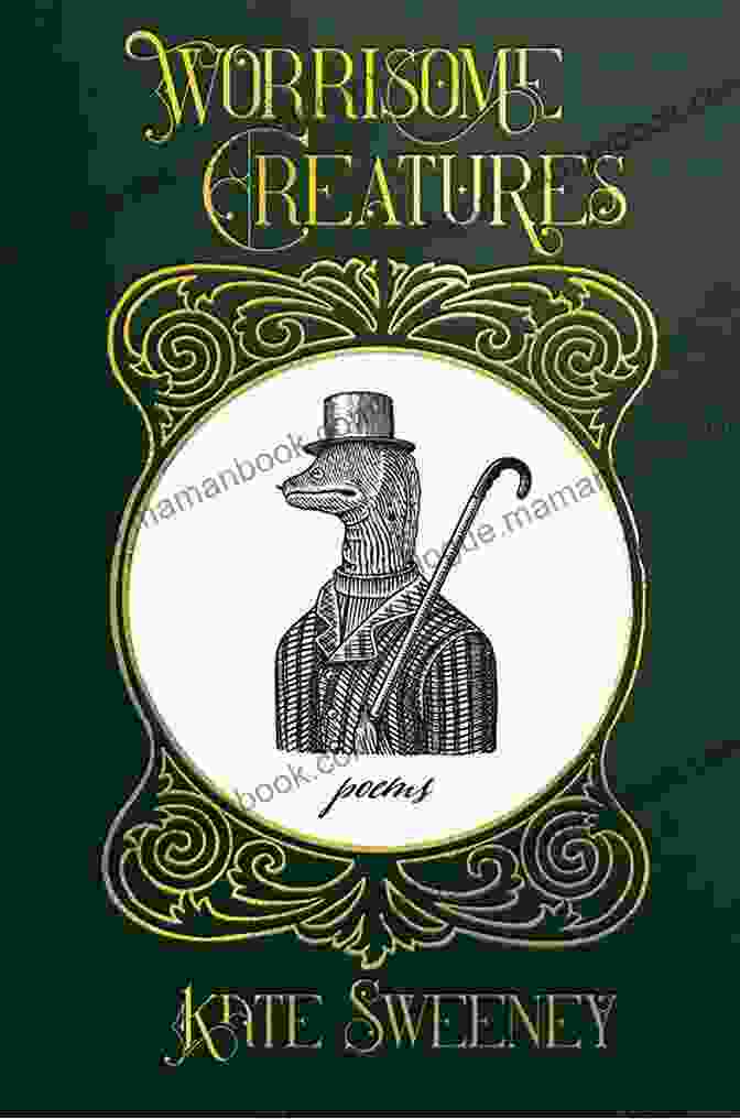 Cover Of Worrisome Creatures Poetry Collection By Kate Sweeney, Depicting A Dark And Ethereal Scene Of Fantastical Creatures. Worrisome Creatures: Poems Kate Sweeney