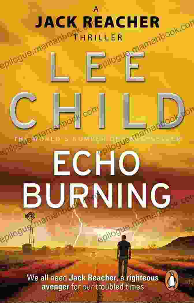 Echo Burning Book Cover Lee Child Order Checklist: Jack Reacher Chornological Order Novels Short Stories Plus All Other Works And Stand Alone With Synopsis (Series List 5)