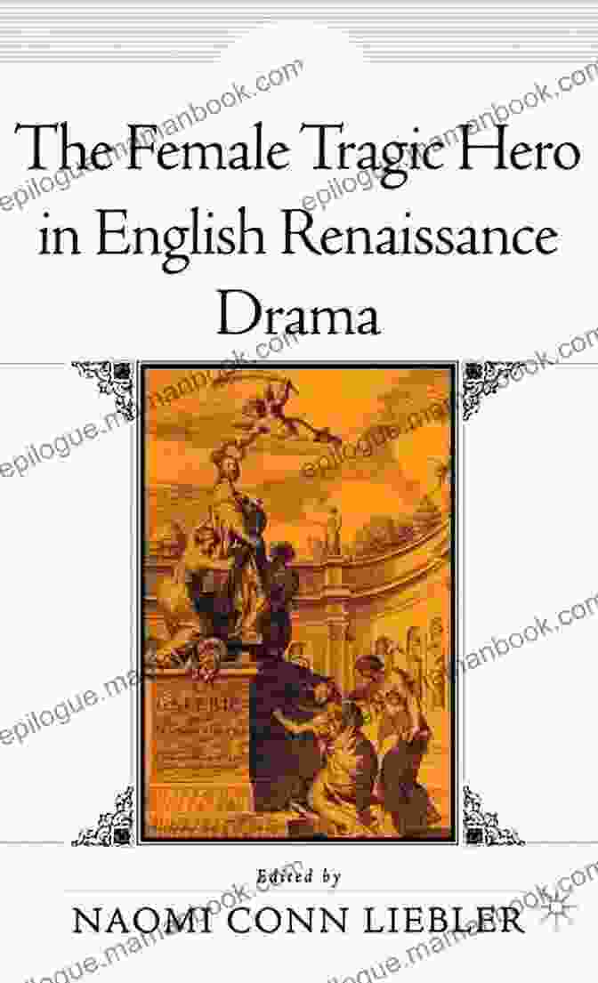 Female Tragedy In Renaissance English Drama Female Mourning And Tragedy In Medieval And Renaissance English Drama: From The Raising Of Lazarus To King Lear (Studies In Performance And Early Modern Drama)