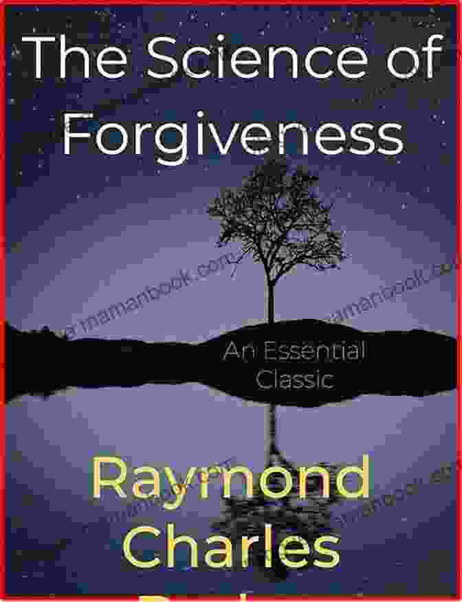 The Science Of Forgiveness By Raymond Charles Barker The Science Of Forgiveness Raymond Charles Barker