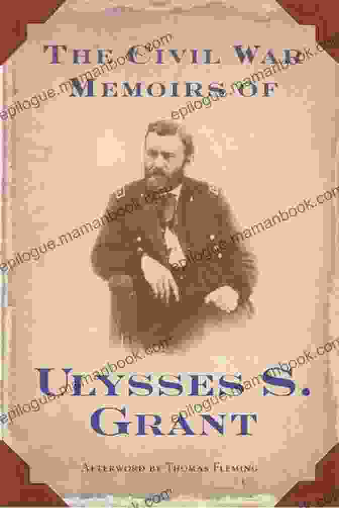 Ulysses S. Grant, Personal Memoirs, Civil War, American History Personal Memoirs Of Ulysses S Grant
