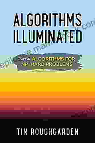 Algorithms Illuminated (Part 4): Algorithms For NP Hard Problems