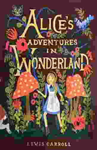 Alice S Adventures In Wonderland Illustrated