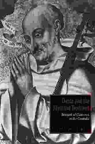 Dante And The Mystical Tradition: Bernard Of Clairvaux In The Commedia (Cambridge Studies In Medieval Literature 22)