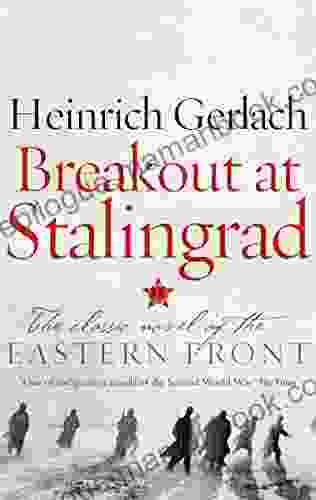 Breakout At Stalingrad Heinrich Gerlach