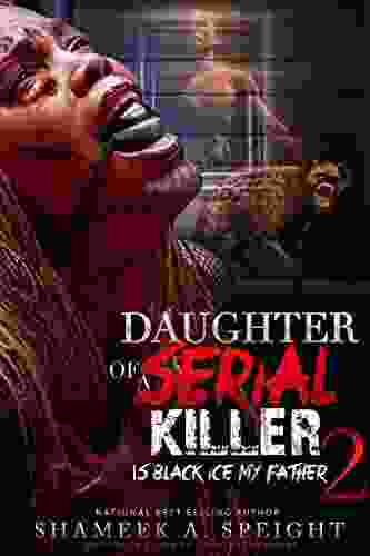DAUGHTER OF A SERIAL KILLER 2: IS BLACK ICE MY FATHER