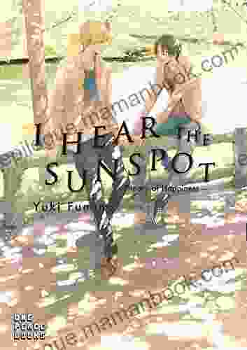 I Hear The Sunspot: Theory Of Happiness (I Hear The Sunspot Graphic Novel)