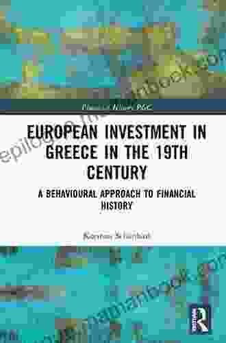 European Investment In Greece In The Nineteenth Century: A Behavioural Approach To Financial History