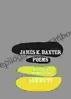 James K Baxter: Poems Boyana Atwood