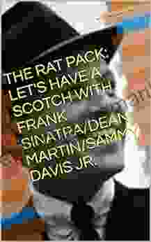 THE RAT PACK: LET S HAVE A SCOTCH WITH FRANK SINATRA/DEAN MARTIN/SAMMY DAVIS JR