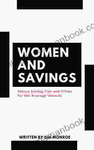 Women And Savings: Money Saving Tips And Tricks For Financial Freedom