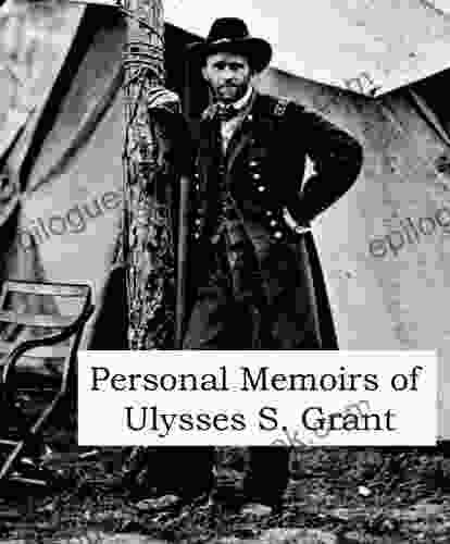Personal Memoirs Of Ulysses S Grant
