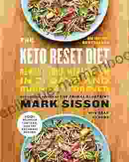 The Keto Reset Diet: Reboot Your Metabolism In 21 Days And Burn Fat Forever