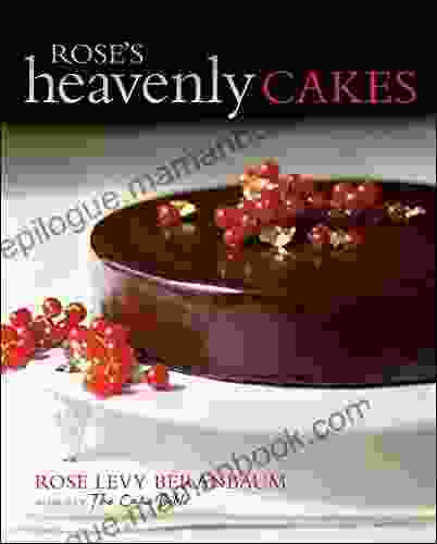 Rose S Heavenly Cakes Rose Levy Beranbaum