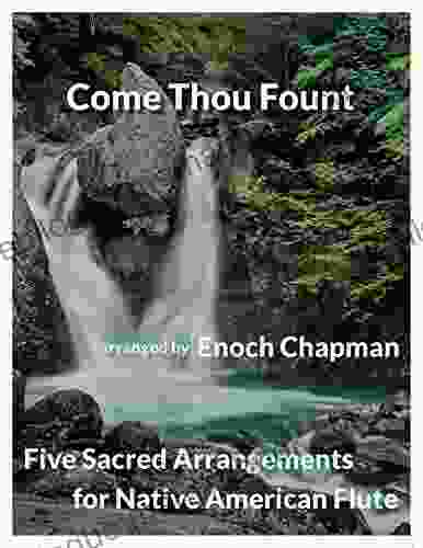 Come Thou Fount For A Native American Flute: 5 Sacred Arrangements (5 Sacred Arrangements A Flute 2)