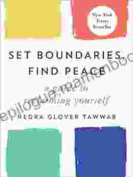 Set Boundaries Find Peace: A Guide To Reclaiming Yourself