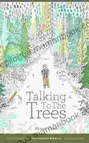 Talking To The Trees Abigail Gazda