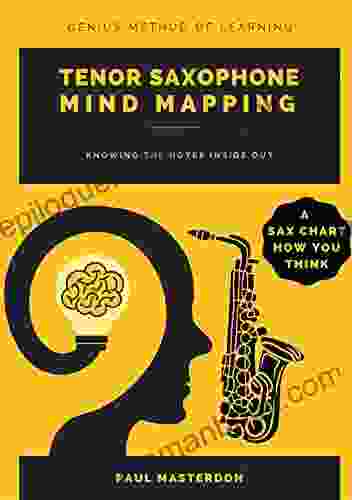 Tenor Saxophone Mind Mapping: A Sax Fingering Chart How You Think (How To Play Easy Tenor Sax 2)