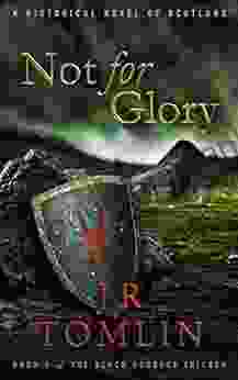 Not For Glory: A Historical Novel Of Scotland (The Black Douglas Trilogy 3)