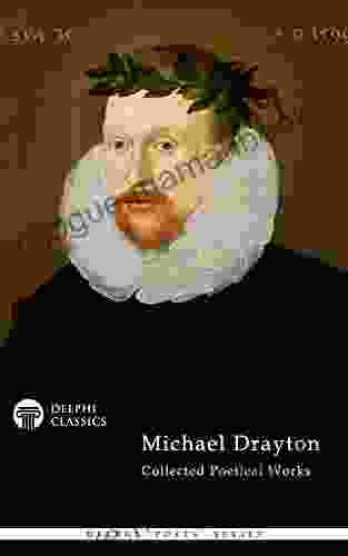 Delphi Collected Works Of Michael Drayton (Illustrated) (Delphi Poets 54)