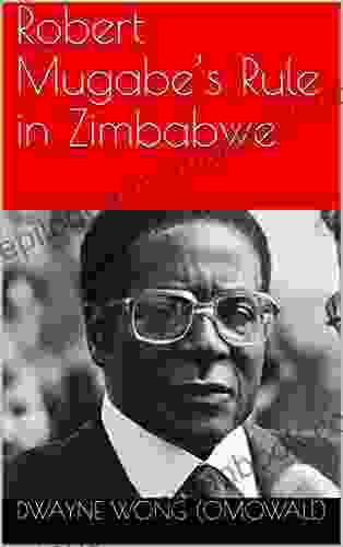 Robert Mugabe S Rule In Zimbabwe