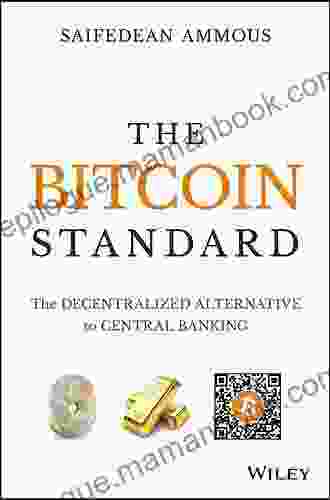 The Bitcoin Standard: The Decentralized Alternative To Central Banking