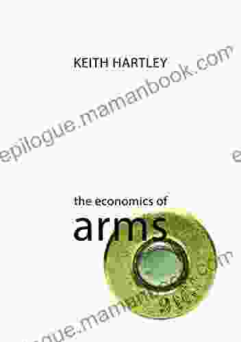 The Economics Of Arms (The Economics Of Big Business)