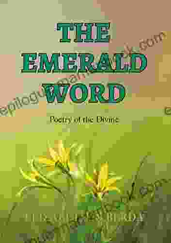 The Emerald Word: Poetry Of The Divine
