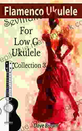 Flamenco Ukulele: Sevillanas Collection 3 Dave Brown