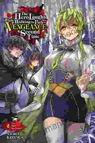 The Hero Laughs While Walking The Path Of Vengeance A Second Time Vol 2 (light Novel) (The Hero Laughs While Walking The Path Of Vengeance A Second Time (manga))