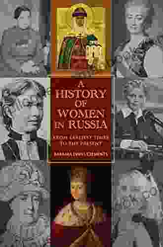 A History Of Women In Russia: From Earliest Times To The Present