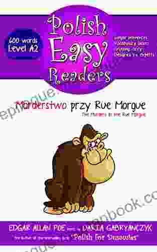 Polish Easy Readers: The Murders In The Rue Morgue: Learn Polish By Reading (Level A2 600 Polish Words)