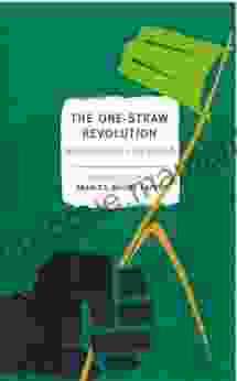 The One Straw Revolution: An Introduction To Natural Farming (New York Review Classics)