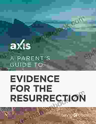 A Parent S Guide To Evidence For The Resurrection (Axis Parent S Guide)