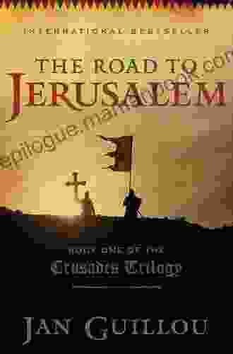 The Road To Jerusalem: One Of The Crusades Trilogy