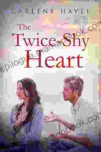 The Twice Shy Heart Carlene Havel