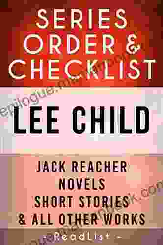 Lee Child Order Checklist: Jack Reacher Chornological Order Novels Short Stories Plus All Other Works And Stand Alone With Synopsis (Series List 5)