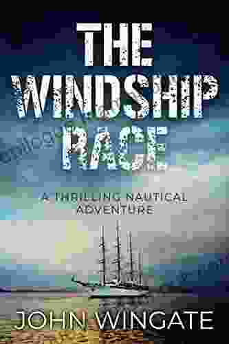 The Windship Race: A Thrilling Nautical Adventure (John Wingate Historical Thrillers)