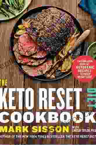 The Keto Reset Diet Cookbook: 150 Low Carb High Fat Ketogenic Recipes To Boost Weight Loss: A Keto Diet Cookbook