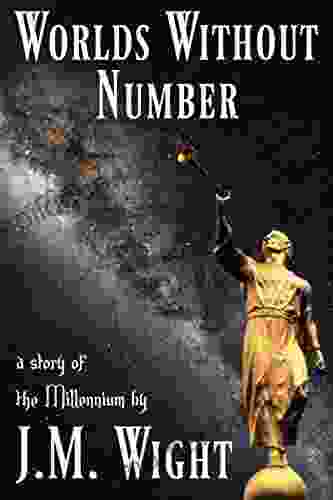 Worlds Without Number: A Story Of The Millennium